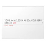 Your Nameleora acoca goldberg Street  Notepads