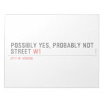 Possibly yes, probably not  Street  Notepads