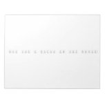 Think like a proton and stay positive  Notepads