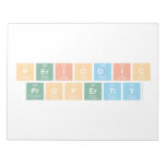 PERIODIC 
 PROPERTIY  Notepads