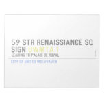59 STR RENAISSIANCE SQ SIGN  Notepads
