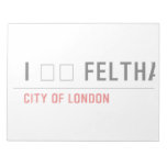 I ❤️ FELTHAM  Notepads