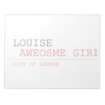 louise   Notepads