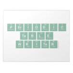 Periodic
 Table
 Writer  Notepads