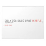 dilly dog dildo dare  Notepads