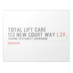 Total Lift Care 113 New Court Way  Notepads