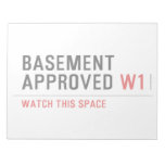 BASEMENT  APPROVED  Notepads