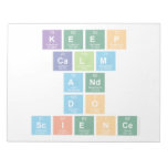 Keep
 Calm
 and
 Do
 Science  Notepads