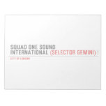 SQUAD ONE SOUND INTERNATIONAL  Notepads