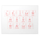 Leilani
 Alsun 
 Wallace  Notepads