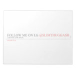 FOLLOW ME ON I.G  Notepads