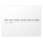 one way road to ratsille crib   Notepads
