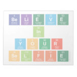 believe
 in
 your
 selfie  Notepads