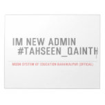 Im new Admin   #Tahseen_Qainth   Notepads