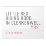 Little Red  Riding Hood  in CLERKENWELL   Notepads