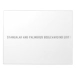 Stanualar and palinurus boulevard no exit   Notepads