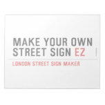 make your own street sign  Notepads