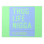 thug life  nigga  Notepads