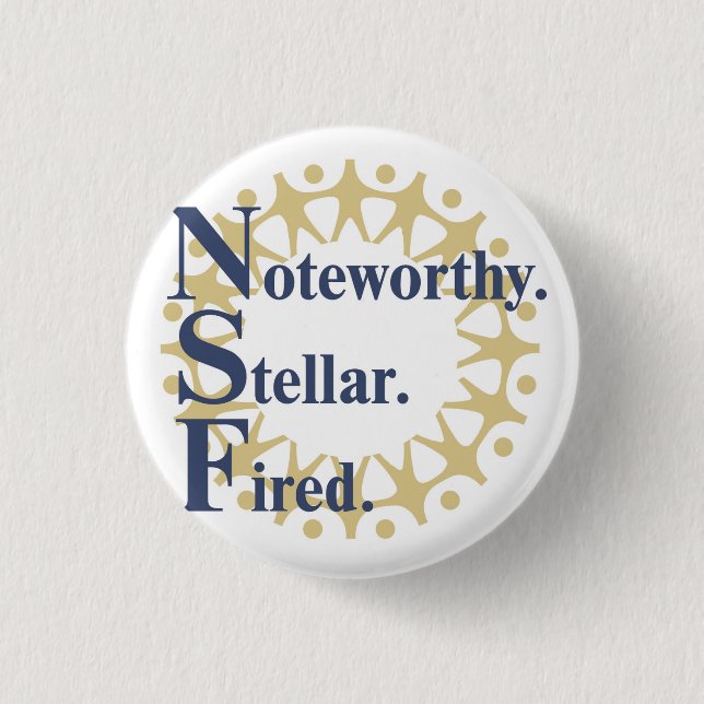 Noteworthy. Stellar. Fired. Button (Front)