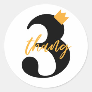 "Nothin But a 3 Thang" Hip Hop Kids Birthday Party Classic Round Sticker