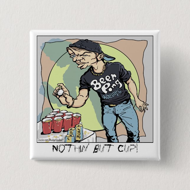 Nothin' but Cup! Pinback Button (Front)