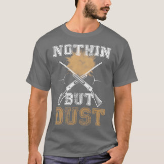 Nothin But Dust T-Shirt