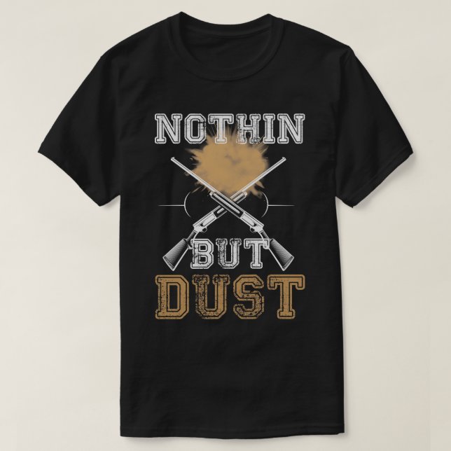 Nothin But Dust T-Shirt (Design Front)