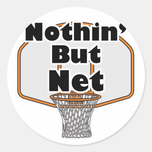 nothin but net basketball hoop classic round sticker (Front)