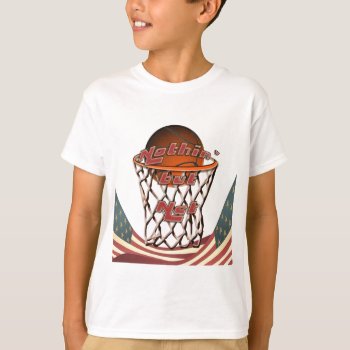 Nothin' But Net Basketball In Hoop T-shirt by tjssportsmania at Zazzle