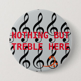 Nothin' But Treble Pinback Button