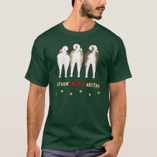 Nothin' Butt Akitas Dark T-shirt