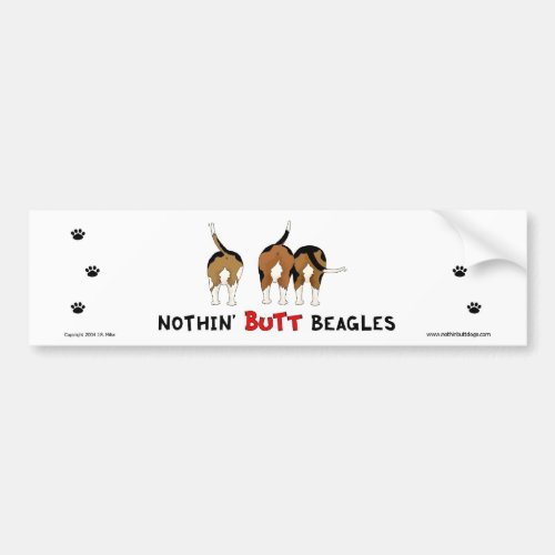 Nothin Butt Beagles Bumper Sticker