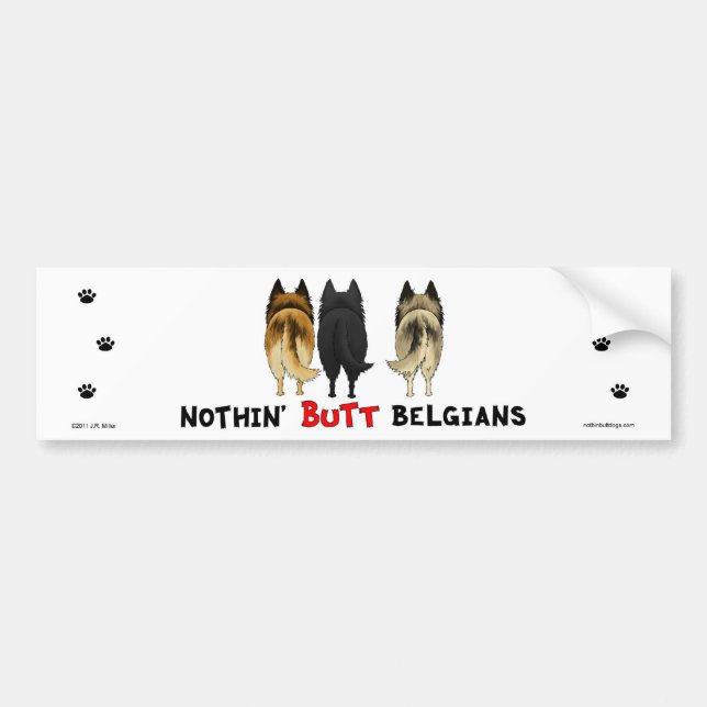 Nothin' Butt Belgians Bumper Sticker (Front)