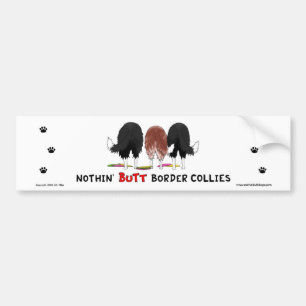 Nothin' Butt Border Collies Bumper Sticker