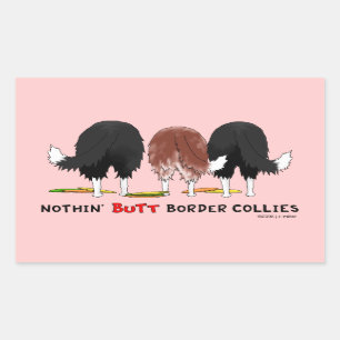 Nothin' Butt Border Collies Rectangular Sticker