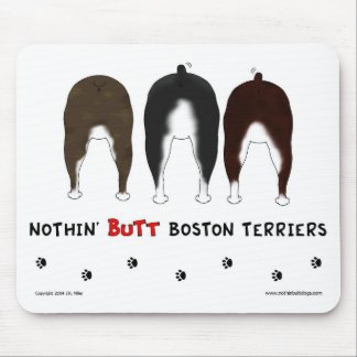 Nothin' Butt Boston Terriers Mousepad