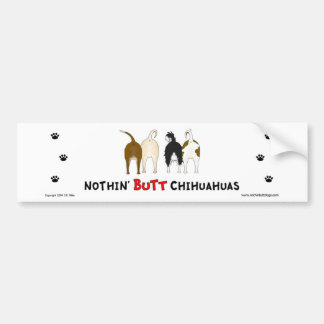 Nothin' Butt Chihuahuas Bumper Sticker
