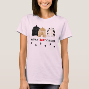 Nothin' Butt Cockers T-Shirt