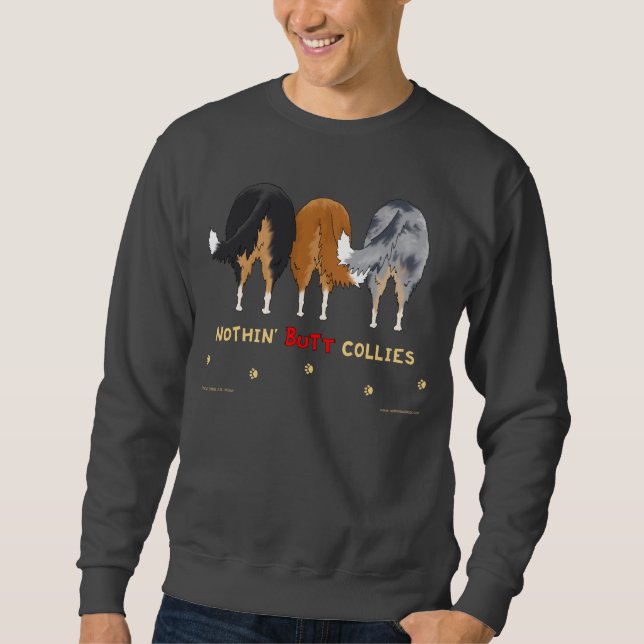 Nothin' Butt Collies Dark T-shirt Sweatshirt (Front)