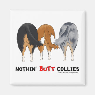 Nothin' Butt Collies Magnet