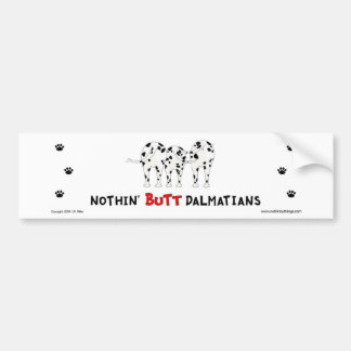 Nothin' Butt Dalmatian Bumper Stickers