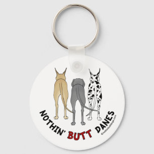 Nothin' Butt Danes Keychain