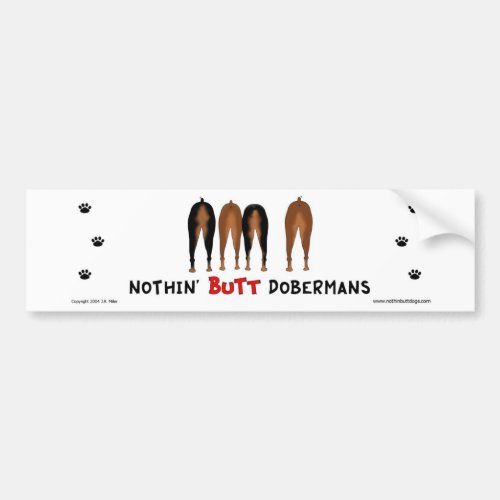 Nothin Butt Dobermans Bumper Sticker