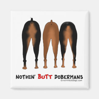 Nothin' Butt Dobermans Magnet