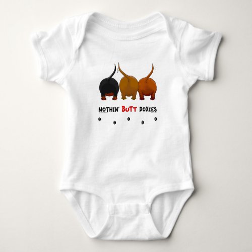 Nothin Butt Doxies Baby Bodysuit