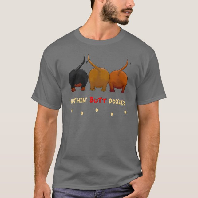 Nothin' Butt Doxies T-Shirt (Front)