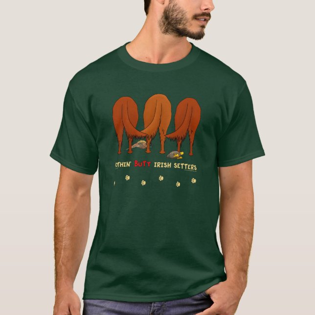 Nothin' Butt Irish Setters T-Shirt (Front)