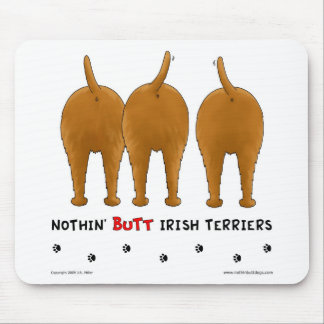 Nothin' Butt Irish Terriers Mousepad