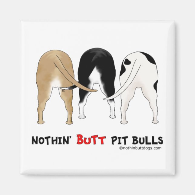 Nothin' Butt Pit Bulls Magnet (Front)