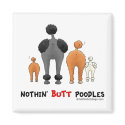 Nothin' Butt Poodles magnet